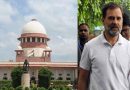 ‘Modi surname’ defamation case: SC issues notice on Rahul’s plea, to hear on Aug 4